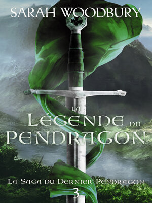 cover image of La Légende du Pendragon (La Saga du Dernier Pendragon, 3)